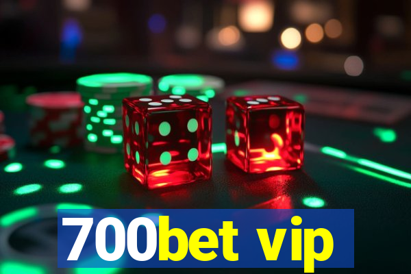 700bet vip
